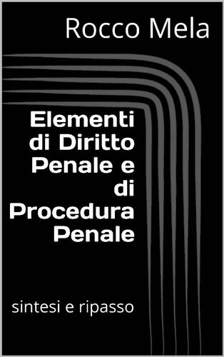 Elementi di Diritto Penale e di Procedura Penale: sintesi e ripasso