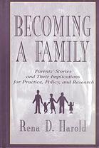 Becoming A Family Parents' Stories and Their Implications for Practice, Policy, and Research