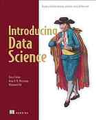 Introducing Data Science : Big data, machine learning, and more, using Python tools