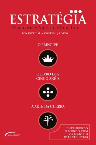 O Essencial da Estratégia: O Príncipe | O Livro dos Cinco Anéis | A Arte da Guerra
