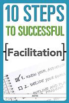 10 Steps to Successful Facilitation