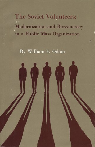 The Soviet Volunteers: Modernization and Bureaucracy in Public Mass Organization