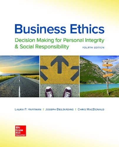 Business Ethics: Decision Making for Personal Integrity & Social Responsibility