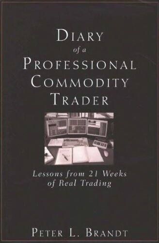 Diary of a Professional Commodity Trader: Lessons from 21 Weeks of Real Trading