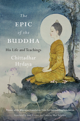 The Epic of the Buddha His Life and Teachings