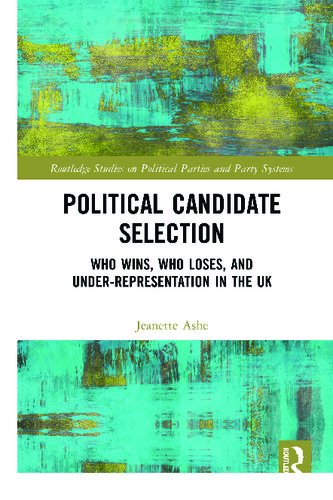 Political Candidate Selection: Who Wins, Who Loses, and Under-Representation in the UK