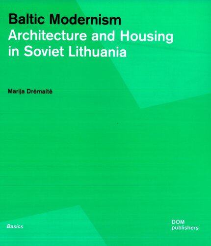 Baltic Modernism: Architecture and Housing in Soviet Lithuania