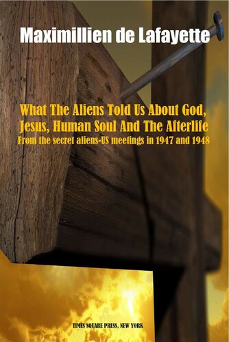 What The Aliens Told Us About God, Jesus, Human Soul And The Afterlife