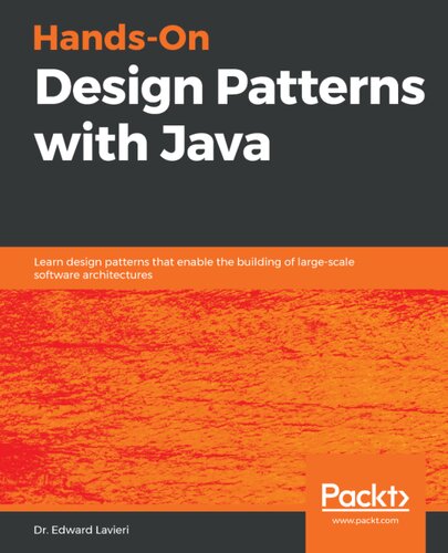 Hands-On Design Patterns with Java - Learn Design Patterns That Enable the Building of Large-Scale Software Architectures.