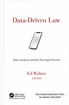 Data-driven law : data analytics and the new legal services