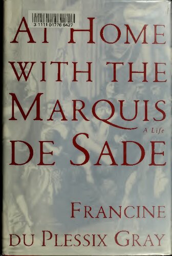 At Home with the Marquis de Sade: A Life