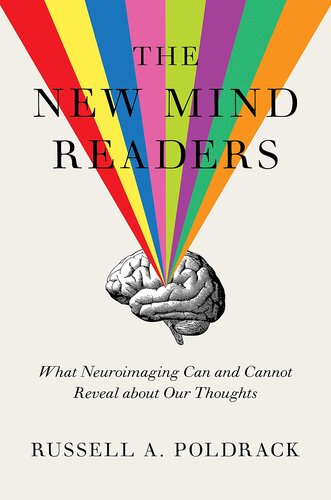 The New Mind Readers: What Neuroimaging Can and Cannot Reveal About Our Thoughts