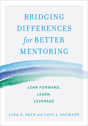 Bridging Differences for Better Mentoring: Lean Forward, Learn, Leverage