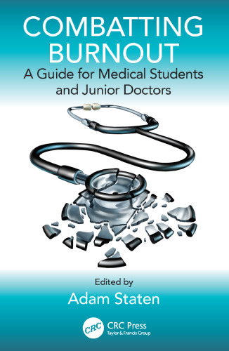 Combatting burnout : a guide for medical students and junior doctors