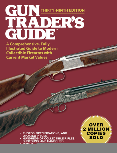 Gun trader's guide : a comprehensive, fully-illustrated guide to modern collectible firearms with current market values