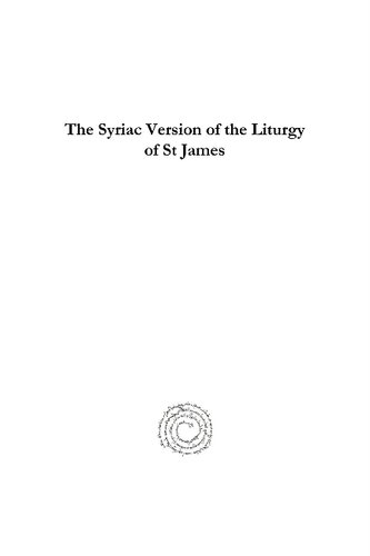 The Syriac Version of the Liturgy of St. James, A brief history for Students