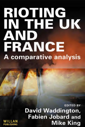 Rioting in the UK and France : a Comparative Analysis