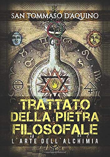 Trattato della Pietra filosofale: L'Arte dell'Alchimia