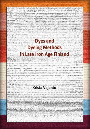 Dyes and Dyeing Methods in Late Iron Age Finland