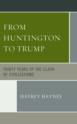 From Huntington to Trump : Thirty Years of the Clash of Civilizations.