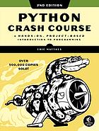 Python crash course : a hands-on, project-based introduction to programming