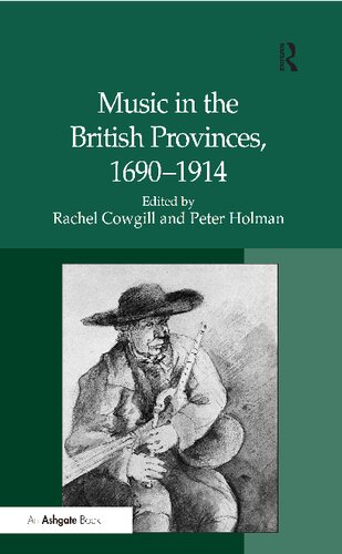 Music In The British Provinces, 1690-1914