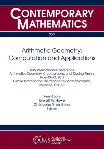 Arithmetic Geometry: Computation and Applications: 16th International Conference on Arithmetic, Geometry, Cryptography, and Coding Theory, June 19-23, 2017, Centre International de Rencontres Mathematiques, Marseille, France