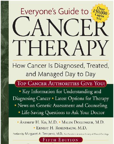 Everyone's Guide to Cancer Therapy: How Cancer Is Diagnosed, Treated, and Managed Day to Day
