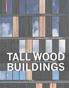 Tall wood buildings : design, construction and performance