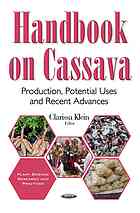 Handbook on cassava : production, potential uses and recent advances