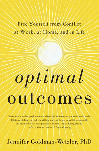 Optimal Outcomes: Free Yourself from Conflict at Work, at Home, and in Life