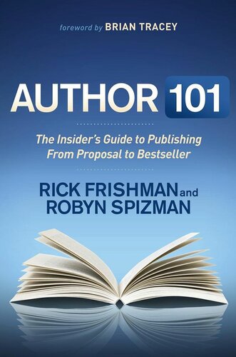 Author 101: The Insider's Guide to Publishing from Proposal to Bestseller