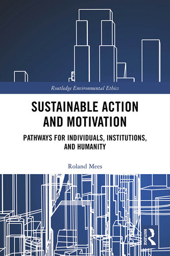 Sustainable Action and Motivation: Pathways for Individuals, Institutions and Humanity