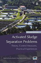 Activated Sludge Solids Separation Problem: Theory, Control Measures, Practical Experiences