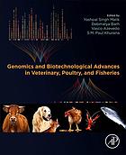 Genomics and biotechnological advances in veterinary, poultry, and fisheries