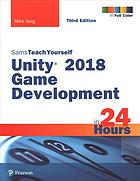 Sams teach yourself Unity 2018 game development in 24 hours