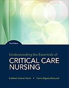 Understanding the essentials of critical care nursing