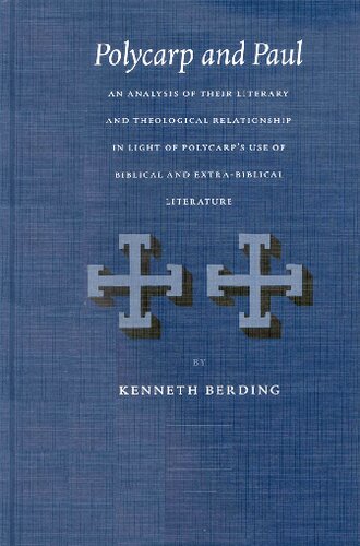 Polycarp and Paul: An Analysis of Their Literary & Theological Relationship in Light of Polycarp's use of Biblical & Extra-Biblical Literature