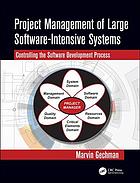 Project management of large software-intensive systems : controlling the software development process