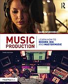 MUSIC PRODUCTION : learn how to record, mix, and master music