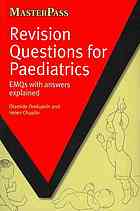 Revision questions for paediatrics : EMQS with answers explained