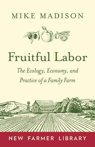 Fruitful Labor: The Ecology, Economy, and Practice of a Family Farm
