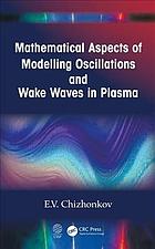 Mathematical modelling of oscillations and wake waves in plasma