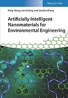 Artificially Intelligent Nanomaterials For Environmental Engineering