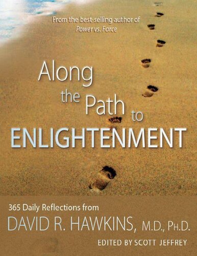 Along the Path to Enlightenment: 365 Daily Reflections from David R. Hawkins, M.D., Ph.D.