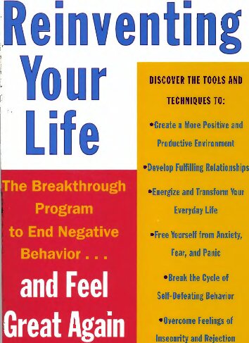 Reinventing Your Life: The Breakthough Program to End Negative Behavior...and Feel Great Again