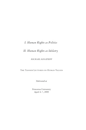 Human Rights as Politics, Human Rights as Idolatry