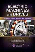 Electric machines and drives : principles, control, modeling, and simulation