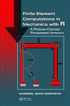 Finite Element Computations in Mechanics with R : A Problem-Centered Programming Approach