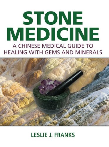 Stone Medicine: A Chinese Medical Guide to Healing with Gems and Minerals